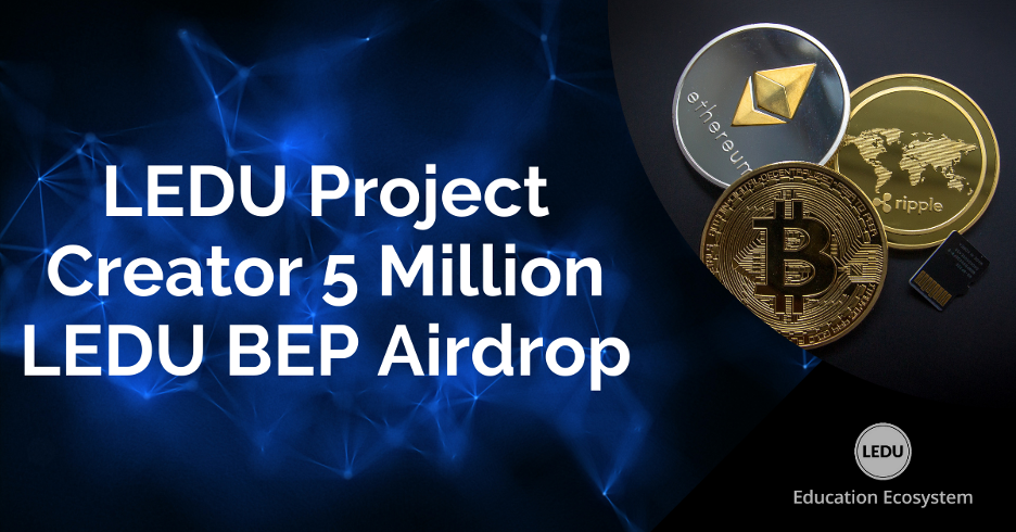 Education Ecosystem Announces a 5 Million LEDU Airdrop for Project Creators